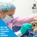 How-Long-Does-It-Take-to-Become-a-Dental-Assistant